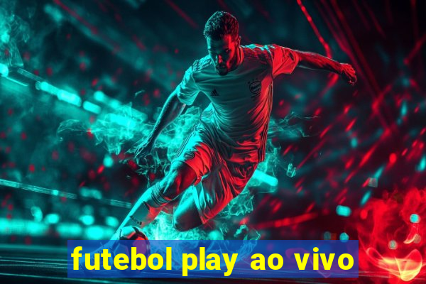 futebol play ao vivo